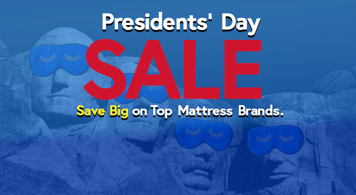 It’s our Presidents’ Day Sale! Save Big on Top Mattress Brands!